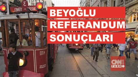 İstanbul Beyoğlu 2017 referandum sonuçları Beyoğlunda Evet Hayır