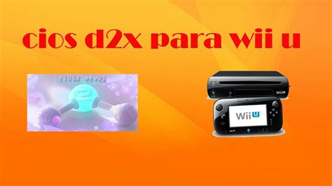 INSTALAR CIOS D2X EN WII U YouTube