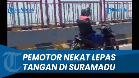 VIRAL PEMOTOR LEPAS TANGAN DARI KEMUDI Di Jembatan Suramadu YouTube