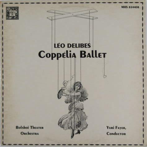 Leo Delibes Bolshoi Theatre Orchestra Yuri Fayer Coppelia Ballet