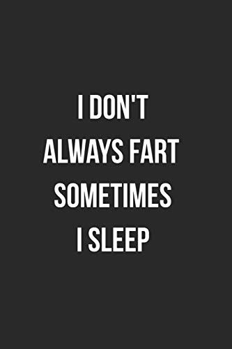 I Dont Always Fart Sometimes I Sleep Funny Blank Lined Journal Fart