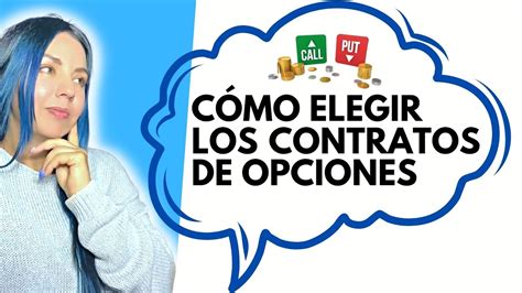 C Mo Elegir Contratos De Opciones Sobre Acciones Lo Mas Importante Al