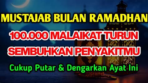 Mustajab Bulan Ramadhan Berkat Ayat Ini Malaikat Turun