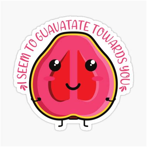 I Seem To Guavatate Towards You Kawaii Guava Sticker For Sale By