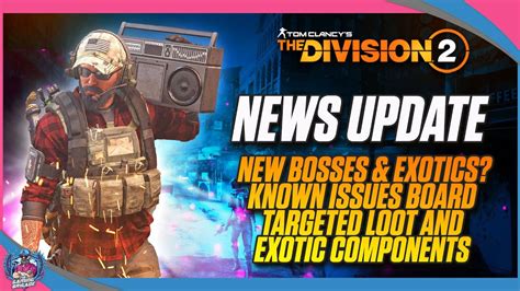 New Exotics Bosses More The Division News Update Targeted