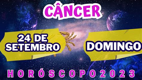 HOROSCOPO DE CÂNCER HOJE DOMINGO 24 09 2023 PREVISÕES ASTROLÓGICAS PARA