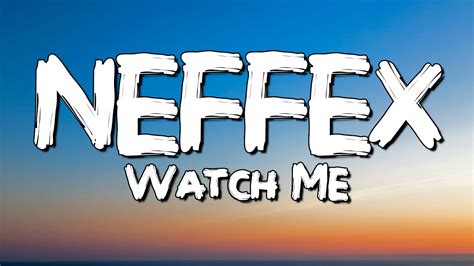 Neffex Watch Me Lyrics Youtube