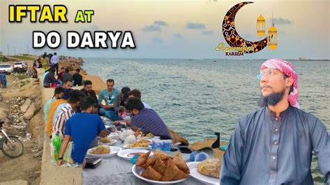 IFTAR AT DO DARYA PEACEFUL OCEAN IN KARACHI Iftar Dodarya