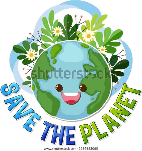 Save Planet Text Happy Earth Character Stock Vector Royalty Free 2254653065 Shutterstock