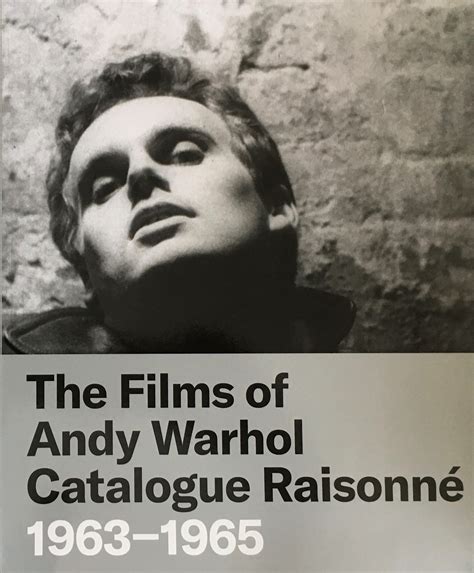 The Films of Andy Warhol Catalogue Raisonné 1963 1965 The American