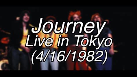 Journey Live In Tokyo April 16th 1982 Definitive Source YouTube