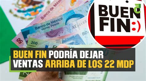 Buen Fin podría dejar ventas arriba de los 22 mdp