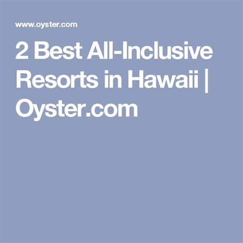 The Best All Inclusive Resorts In Hawaii Oyster All Inclusive