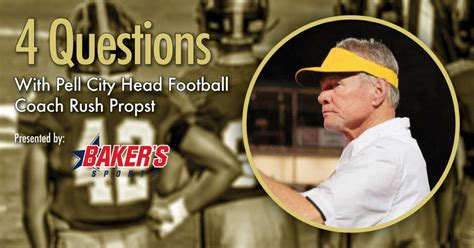 4 Questions With Pell City Football Coach Rush Propst Itg Next