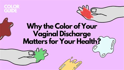 A Color Guide Why The Color Of Your Vaginal Discharge Matters For You