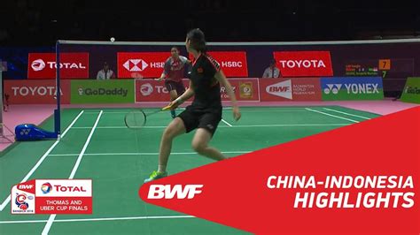 TOTAL BWF Thomas Uber Cup Finals 2018 China Vs Indonesia Group D