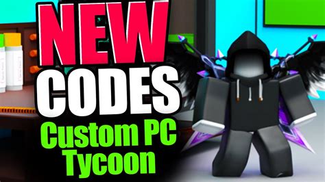 Custom PC Tycoon CODES ROBLOX Custom PC Tycoon Code NEW UPDATE 2023