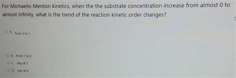 Solved For Michaelis-Menton kinetics, when the the substrate | Chegg.com 