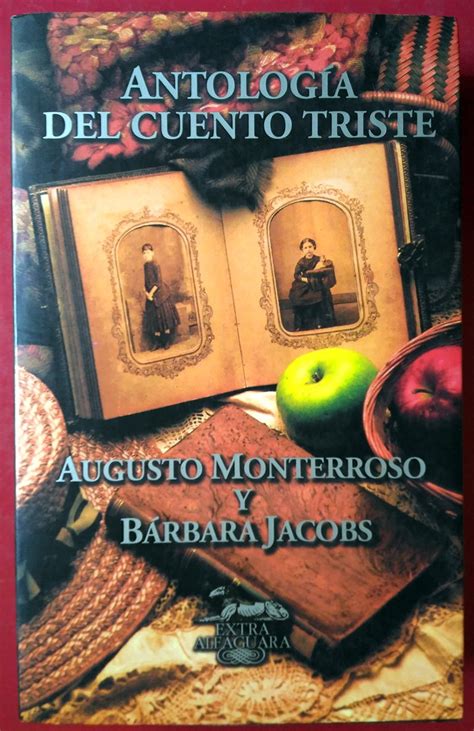 Antolog A Del Cuento Triste Hisp Nica Monterroso Augusto Amazon