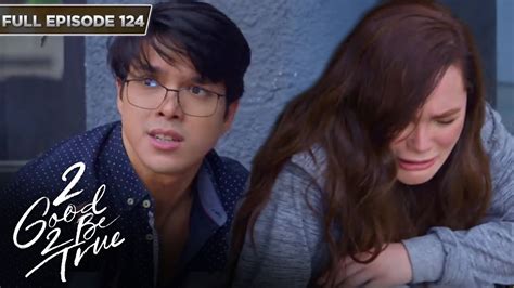 Eng Subs Full Episode 124 2 Good 2 Be True Kathryn Bernardo