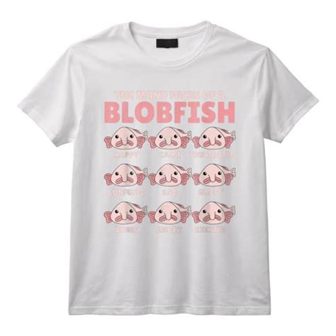 Funny Blobfish Explication The Many Faces Of A Blobfish T Shirt