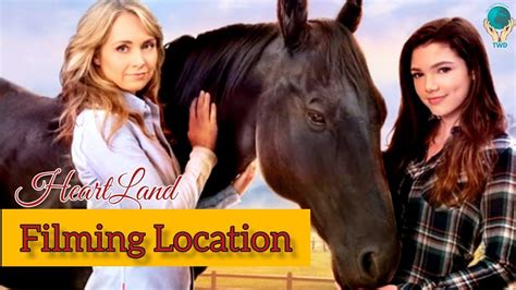 Heartland Season All Filming Location Youtube