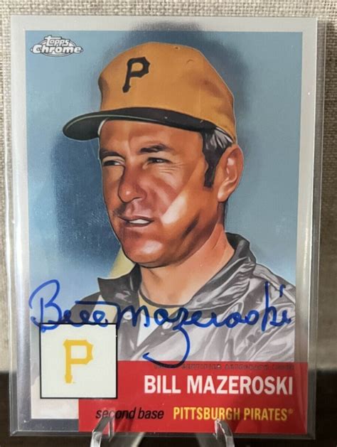 2022 Topps Chrome Platinum BILL MAZEROSKI AUTO On Card CPA BM HOF