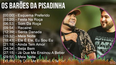 Os Barões Da Pisadinha 2024 MIX CD COMPLETO Esquema Preferido Festa