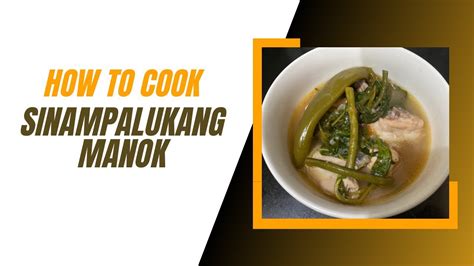 How To Cook Sinampalukang Manok Catarina Bi Youtube