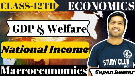 GDP And Welfare Class 12 National Income Macro Economics CBSE