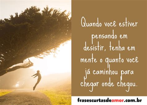 Frases de motivação e superação Frases Curtas de Amor