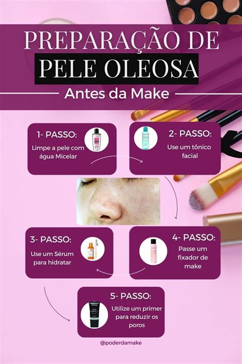 Passo A Passo Para Preparar A Pele Oleosa Antes Da Maquiagem Tutorial