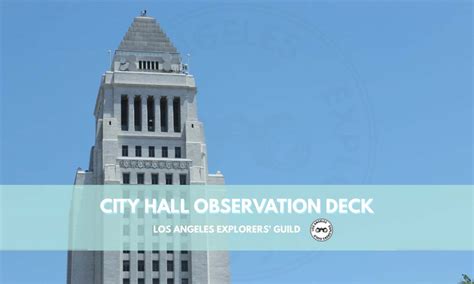 City Hall Observation Deck Los Angeles Explorers Guild