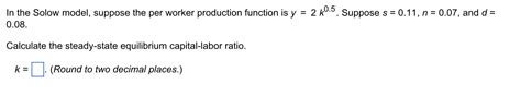 Solved In The Solow Model Suppose The Per Worker Production Chegg