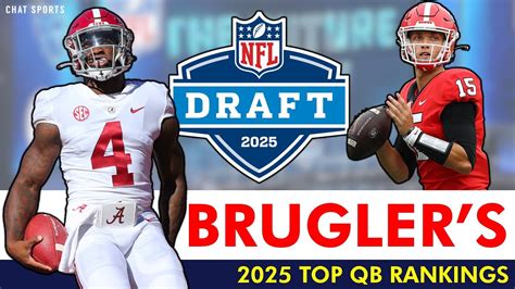 2025 NFL Draft QB Prospects Dane Bruglers EARLY QB Rankings Led By