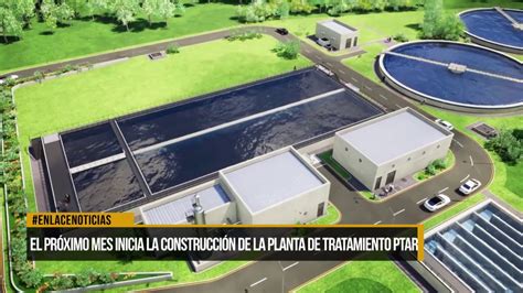 El próximo mes inicia la construcción de la planta de tratamiento PTAR