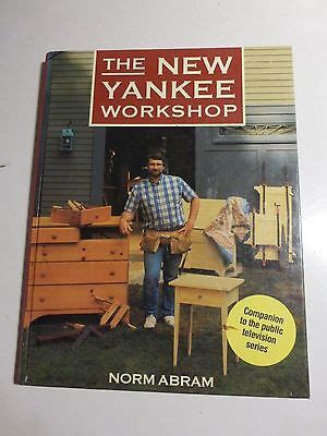 The New Yankee Workshop By Norm Abram Hardcover B Ebay