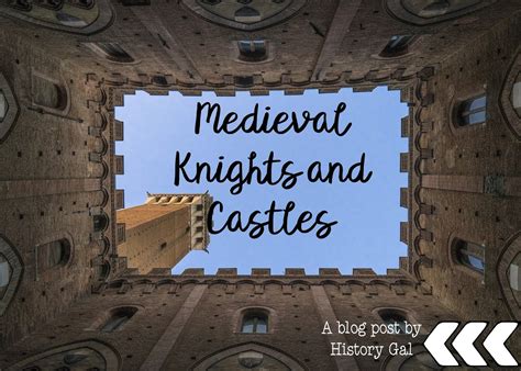 Medieval Knights and Warfare - History Gal