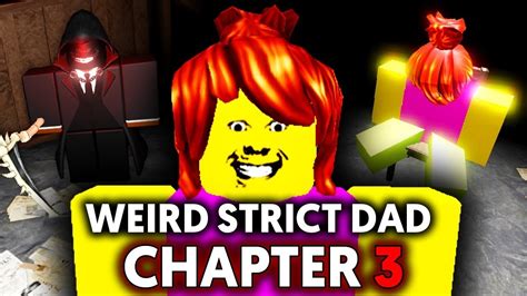 Roblox Weird Strict Dad CHAPTER 3 Full Gameplay YouTube