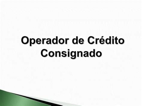 PPT Operador de Crédito Consignado PowerPoint Presentation free