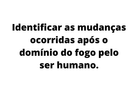 Plano De Aula 4º Ano O Ser Humano E O Domínio Do Fogo