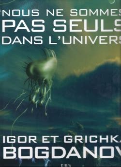 Nous Ne Sommes Pas Seuls Dans L Univers Livraddict