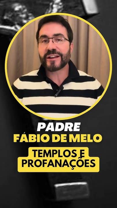 Templos E Profanações Padre Fábio De Melo Youtube