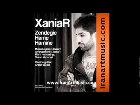 Xaniar Zendegie Hame Hamine Wmv YouTube