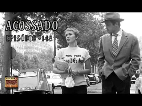 Podcast Filmes Cl Ssicos Epis Dio Acossado Youtube