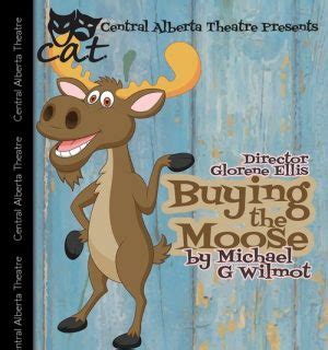 Auditions (Red Deer): "Buying the Moose" - Central Alberta Theatre - Theatre Alberta