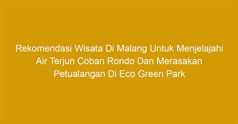 Rekomendasi Wisata Di Malang Untuk Menjelajahi Air Terjun Coban Rondo