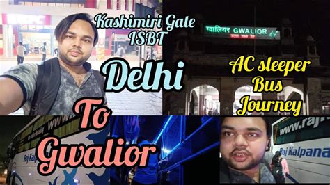 Kashmiri Gate Isbt Ii Delhi To Gwalior Ll Ac Sleeper Bus Journey Ll