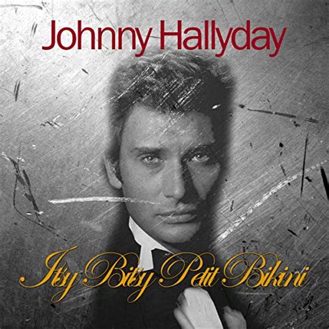 Couter Itsy Bitsy Petit Bikini De Johnny Hallyday Sur Amazon Music