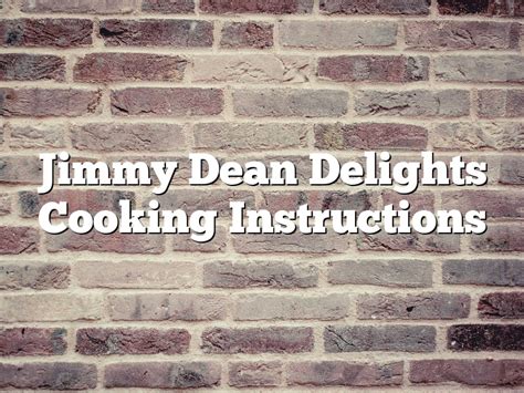 Jimmy Dean Delights Cooking Instructions | November 2024 ...